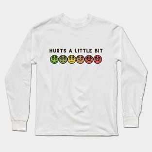 Hurts a Little Bit Long Sleeve T-Shirt